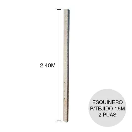 [PHE15PUA] Poste Esquinero Recto para Tejido 1.50mts (más 2 púas) (10cm x 11cm x 2.40m)